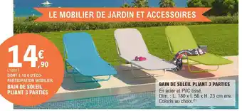 E.Leclerc Bain De Soleil Pliant 3 Parties offre