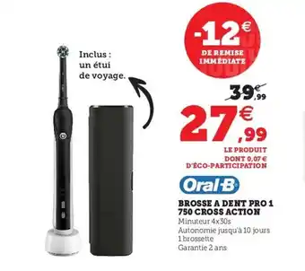 U Express ORAL-B brosse a dent pro 1 750 cross action offre
