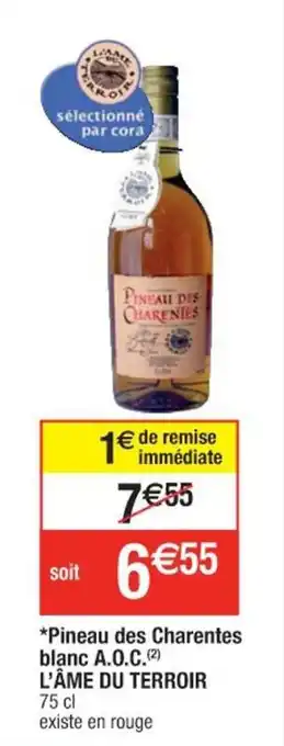 Cora x Carrefour L'AME DU TERROIR pinneau des charentes blanc A.O.C. offre