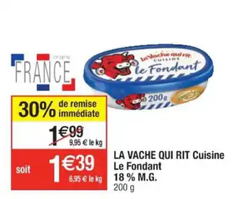 Cora x Carrefour LA VACHE QUI RIT cuisine le fondant 18% M.G. offre