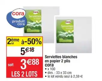 Cora x Carrefour CORA serviettes blanches en papier 2 plis offre