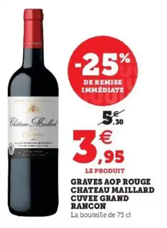 Super U Graves aop rouge chateau maillard cuvee grand rancon offre