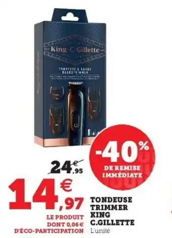 Super U Tondeuse trimmer king c.gillette offre
