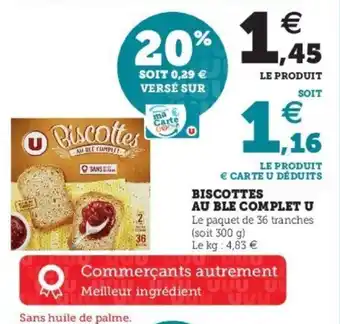 Super U Biscottes au ble complet u offre