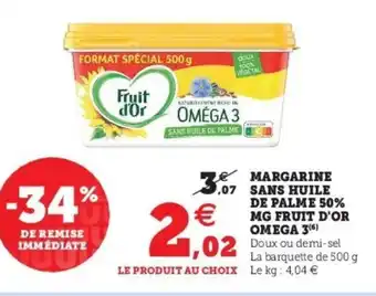 Super U Margarine Sans Huile de Palme 50% MG Fruit d'Or Omega 3 offre