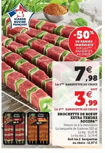 Super U Brochette de Boeuf Extra Tendre Socopa offre
