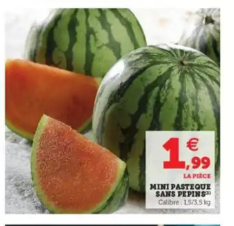 Super U Mini Pasteque Sans Pepins offre
