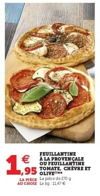 Super U Feuillantine à La Provençale Ou Feuillantine Tomate Chèvre Et Olive offre