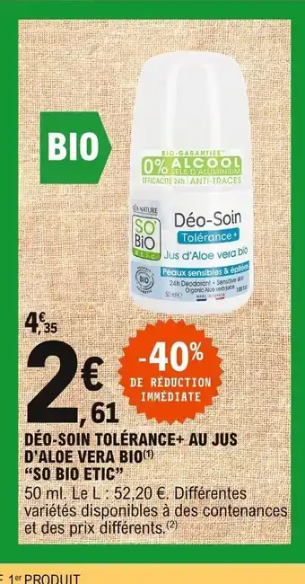 E.Leclerc So Bio Etic Deo-Soin Tolérance+ Au Jus d'Aloe Vera offre