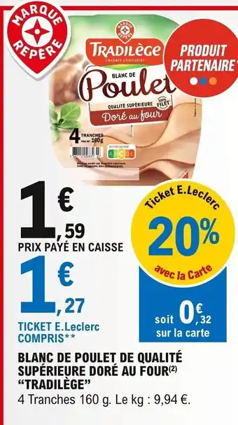 E.Leclerc Tradilège Blanc de Poulet de Qualité Supérieure Doré Au Four offre