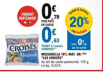 E.Leclerc Les Croisés Mozzarella 18% Mat Gr offre
