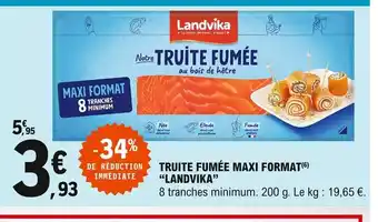 E.Leclerc Landvika Truite Fumée Maxi Format offre