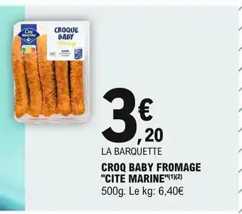 E.Leclerc Cite Marine Croq Baby Fromage offre