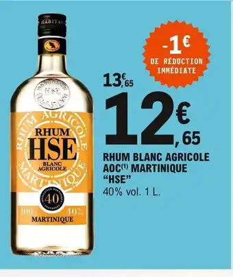 E.Leclerc HSE Rhum Blanc Agricole Aoc Martinique offre