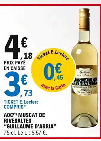 E.Leclerc Guillaume d'Arria AOC Muscat de Rivesaltes offre