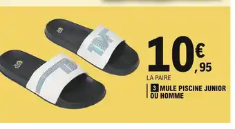 E.Leclerc Mule Piscine Junior Ou Homme offre