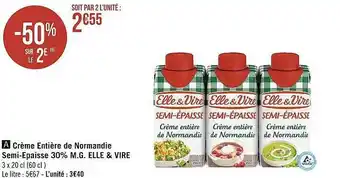 Géant Casino Crème Entière De Normandie Semi-epaisse 30% M.g. Elle & Vire offre