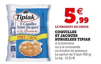 Super U Tipiak coquilles st jacques surgelees offre