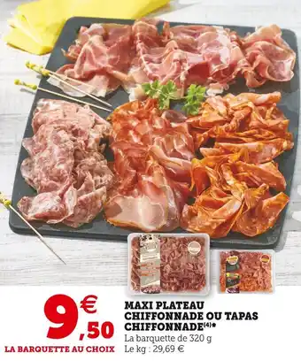 Super U Maxi plateau chiffonnade ou tapas chiffonnade offre