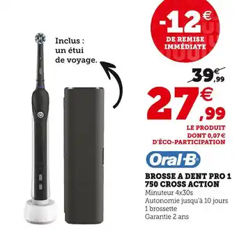 Super U Oral-b brosse a dent pro 1 750 cross action offre