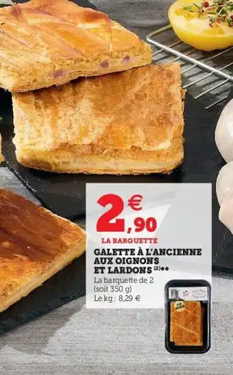 Super U Galette à l'ancienne aux oignons et lardons offre
