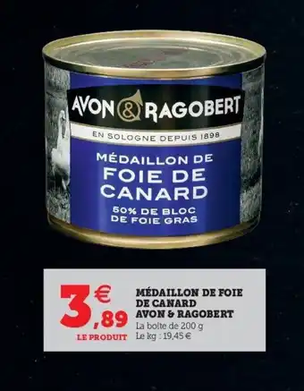 Super U Médaillon de Foie de Canard Avon & Ragobert offre