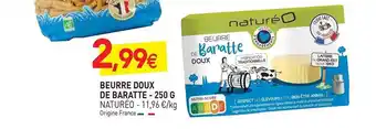 naturéO Beurre Doux De Baratte Naturéo offre