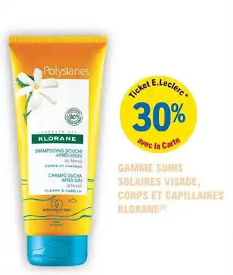 E.Leclerc Parapharmacie Gamme Soins Solaires Visage, Corps Et Capillaires Klorane offre