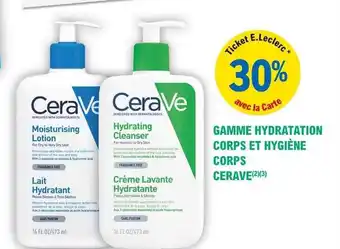 E.Leclerc Parapharmacie Gamme Hydratation Corps Et Hygiène Corps Cerave offre