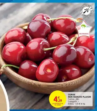 Intermarché Hyper Cerise Mon marche Plaisir offre