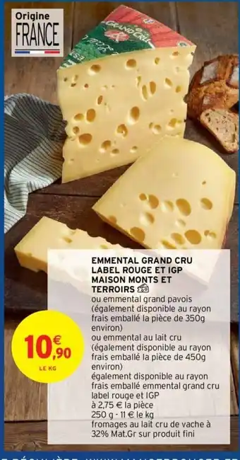 Intermarché Hyper Emmental Grand Cru Label Rouge Et IGP Maison Monts Et Terroirs offre