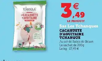 Hyper U Cacahuète D'aquitaine Tchanque offre