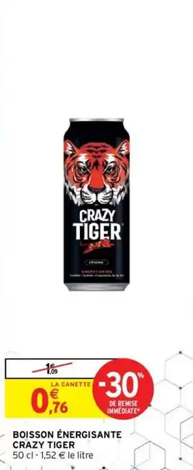Intermarché Hyper CRAZY TIGER boisson énergisante offre