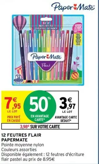 Intermarché Hyper PAPERMATE 12 feutres flair offre
