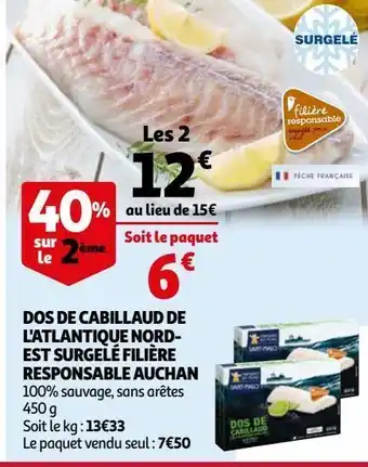 Auchan Dos de cabillaud de l'atlantique nord- est surgelé filière responsable auchan offre