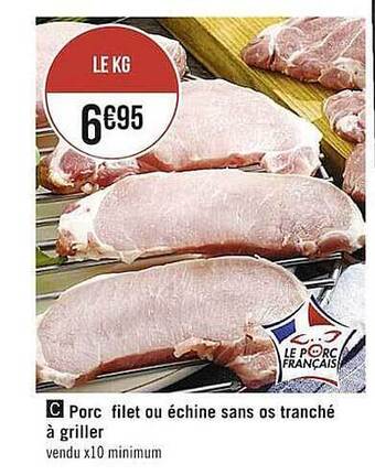 Casino Supermarchés Porc Filet Ou échine Sans Os Tranché à Griller offre
