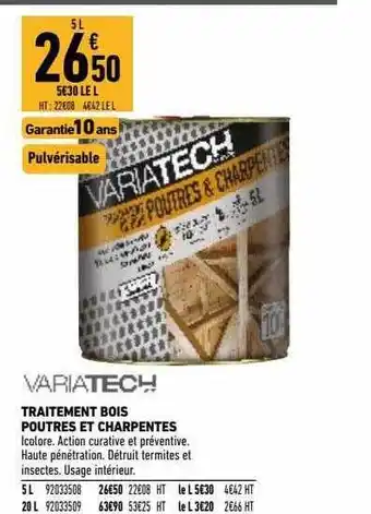 Brico Cash Traitement Bois Poutres Et Charpentes Variatech offre