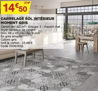 Bricomarché Carrelage sol intérieur moment gris offre