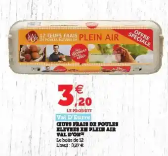 Hyper U Oeufs Frais De Poules élevées En Plein Air Val D'or Val D'eurre offre