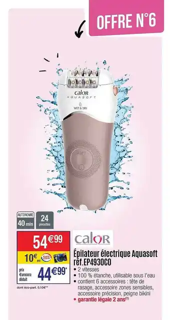 Cora x Carrefour épilateur électrique Aquasoft Calor offre