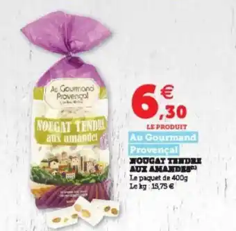 Hyper U Nougat Tendre Aux Amandes Au Gourmand Provençale offre