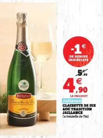 Hyper U Clairette De Die Aoc Tradition Jaillance offre