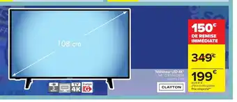 Carrefour Clayton Téléviseur LED 4K offre