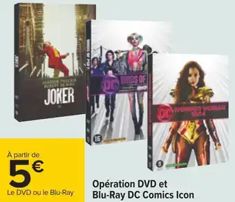 Carrefour Opération dvd et blu-ray dc comics icon offre