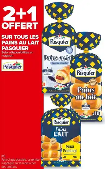 Carrefour Market Pasquier bon plan sur tous les pains au lait de la marque pasquier offre
