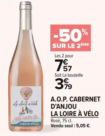 Carrefour Market La loire à vélo a.o.p. cabernet d’anjou offre