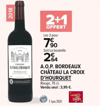 Carrefour Market Château la croix d’hourquet a.o.p. bordeaux offre