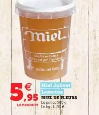 Hyper U Miel De Fleurs Miel Jolivet Lemoine offre
