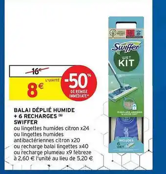 Intermarché Hyper Balai Déplié Humide + 6 Recharges Swiffer offre