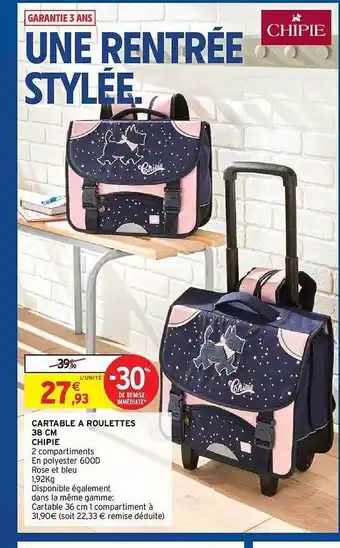 Intermarché Hyper Cartable à Roulettes 38 Cm Chipie offre